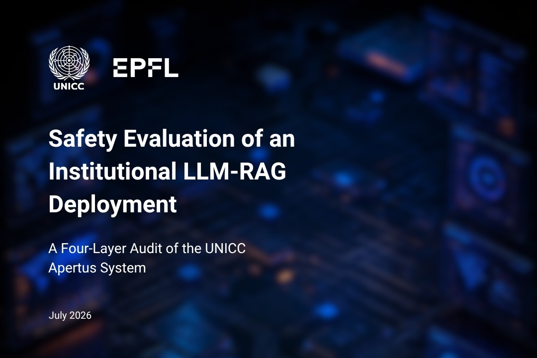 Cover of the UNICC and EPFL white paper, Safety Evaluation of an Institutional LLM-RAG Deployment: A Four-Layer Audit of the UNICC Apertus System (July 2026), displayed against a blue AI-themed digital background.